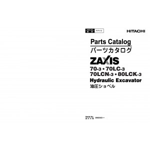 Hitachi Zaxis 70-3, Zaxis 70LC-3, Zaxis 70LCN-3 and Zaxis 80LCK-3 Compact Excavator set of Parts Catalogs