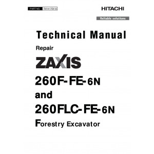 Hitachi Zaxis 260F-FE-6N and Zaxis 260FLC-FE-6N Forestry Excavator set of Service Manuals