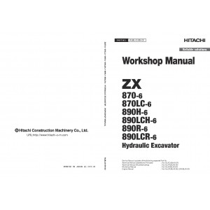 Hitachi Zaxis 870-6, Zaxis 870LC-6, Zaxis 890H-6, Zaxis 890LCH-6, Zaxis 890R-6 and Zaxis 890LCR-6 Crawler Excavator set of Service Manuals