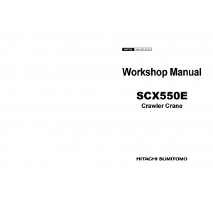 Hitachi-Sumitomo SCX550E Crawler Crane Workshop Manual